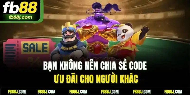 Bạn không nên chia sẻ code ưu đãi cho người khác