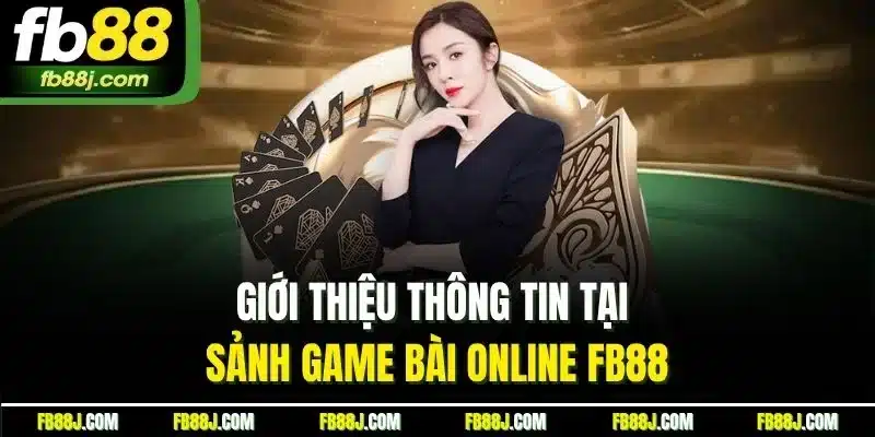 Giới thiệu thông tin tại sảnh game bài online FB88