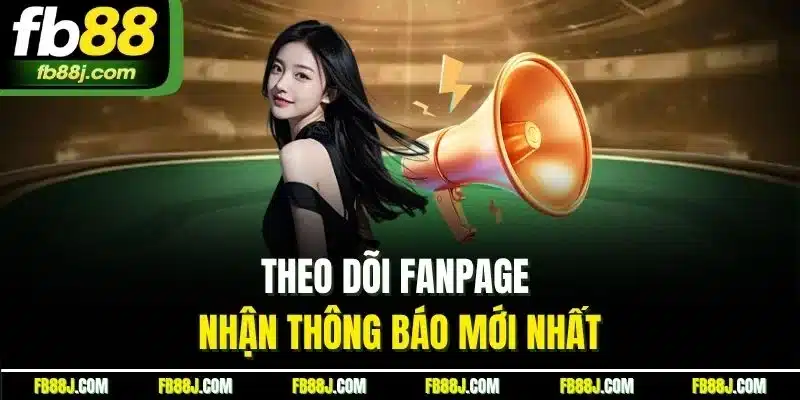 Theo dõi Fanpage nhận thông báo mới nhất