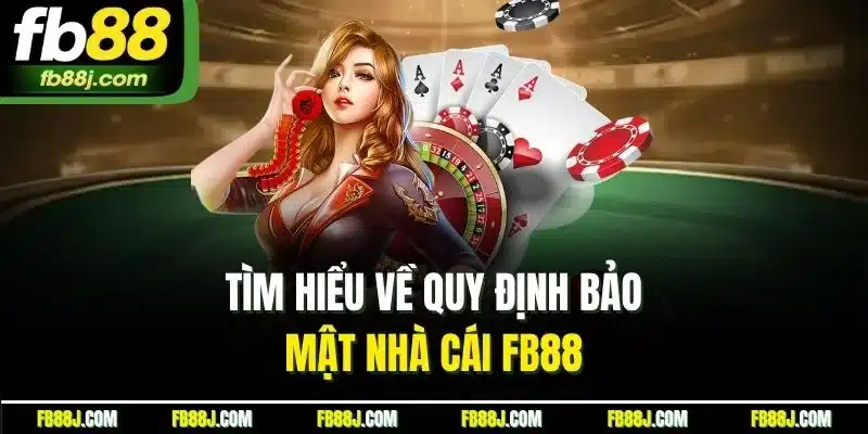 Tìm hiểu về quy định bảo mật nhà cái FB88 